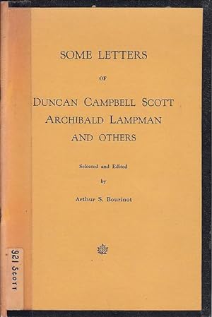 Some Letters of Duncan Campbell Scott Archibald Lampman and Others