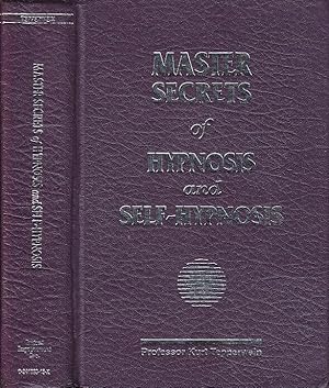 Master Secrets of Hypnosis and Self Hypnosis [Die Hohe Schule Der Hypnose]