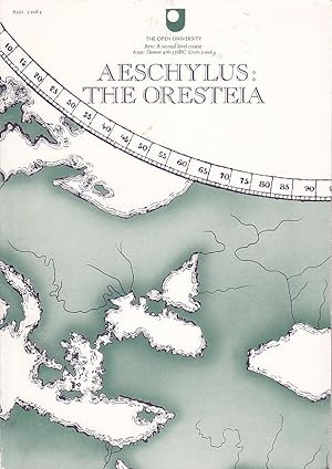 Aeschylus, 'The Oresteia' (Course A292) Greece Unit 3-4, 478-336 BC