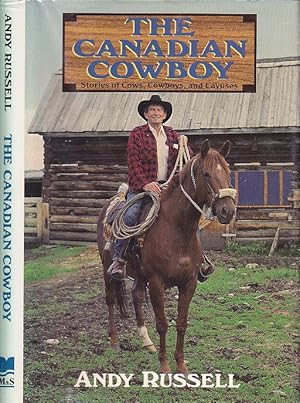 The Canadian Cowboy: Stories of Cows, Cowboys, and Cayuses