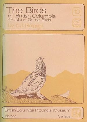 The Birds of British Columbia, (4) Upland Game Birds Handbook No. 10