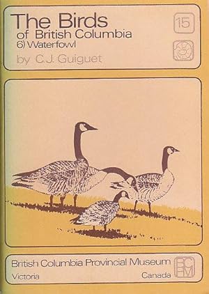 The Birds of British Columbia (6) Waterfowl Handbook No. 15