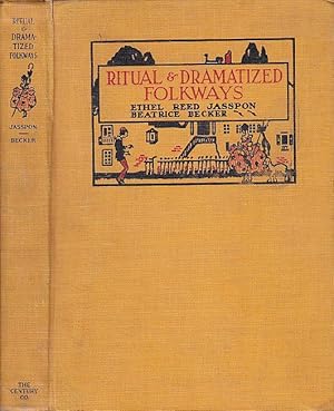 Ritual and Dramatized Folkways for Use in Camp, Club, Religious Assembly, Settlement and School