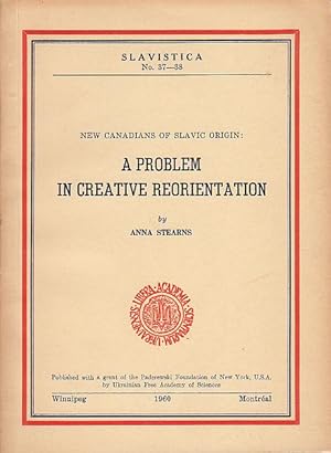 New Canadians of Slavic Origin: A Problem in Creative Reorientation Slavistica No. 37-38