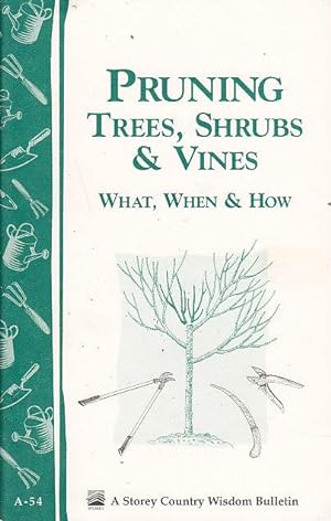 Pruning Trees Shrubs and Vines What, When & How No 54