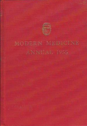Modern Medicine Annual 1955 An Annual Volume Containing the Articles that appeared in the twenty-...