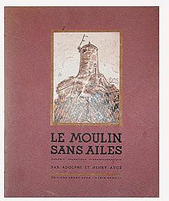 LE MOULIN SANS AILES. Comédie dramatique cinématographique en 3 épisodes.