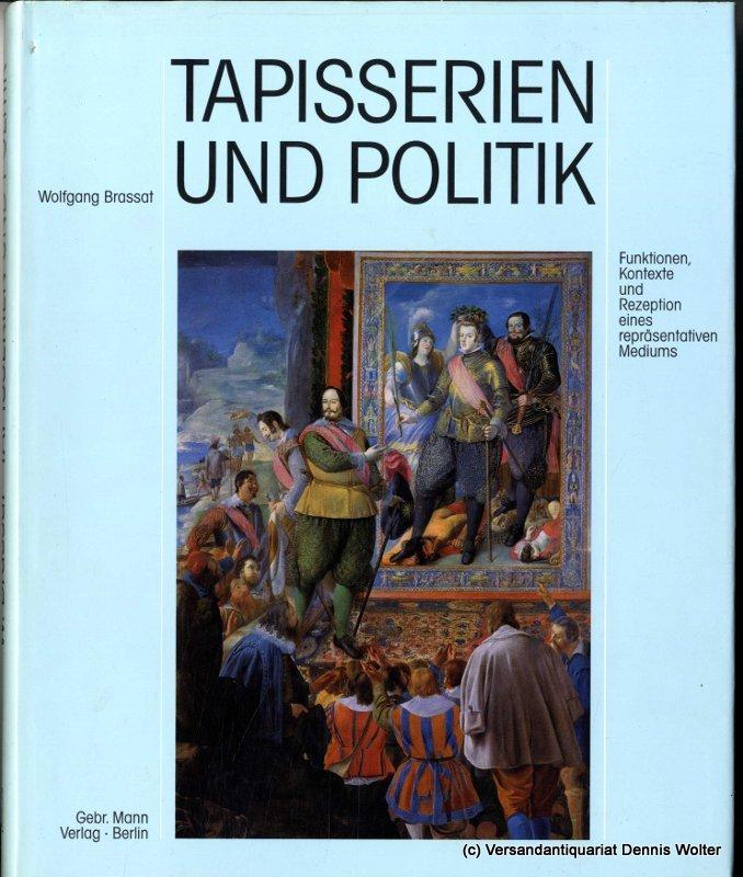 Tapisserien und Politik: Funktionen, Kontexte und Rezeption eines reprasentativen Mediums