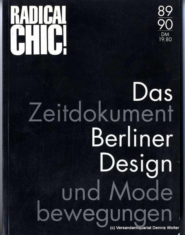 Das Zeitdokument. Berliner Design- und Modebewegungen. - Radical Chic! 89/90