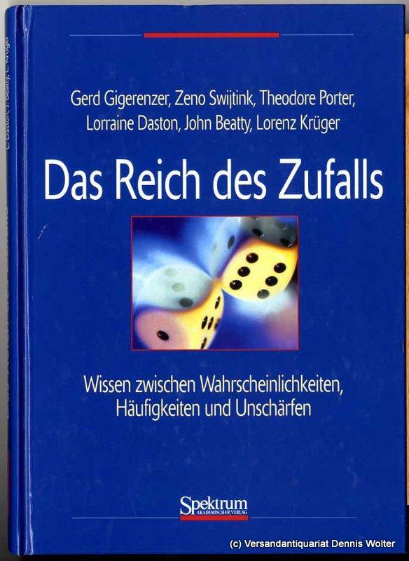 Das Reich des Zufalls: Wissen zwischen Wahrscheinlichkeiten, Häufigkeiten und Unschärfen