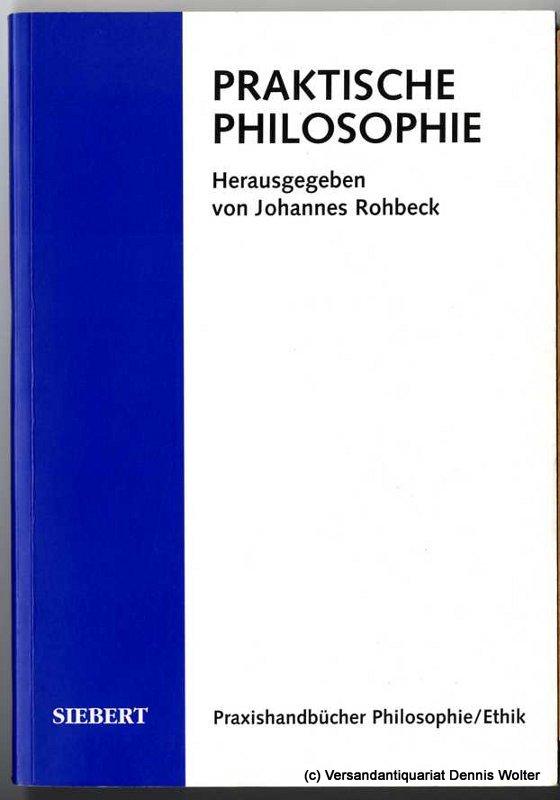 Praktische Philosophie: Praxishandbücher Philosophie /Ethik, Band 2