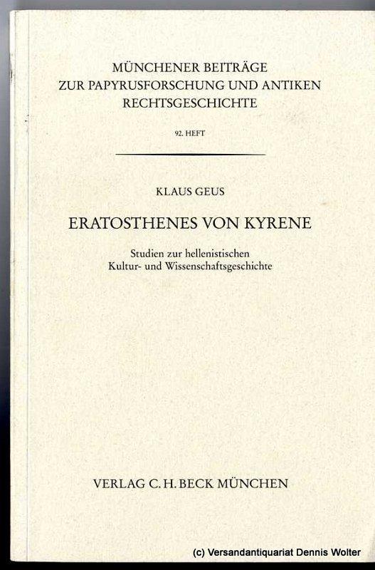 Eratosthenes von Kyrene: Studien zur hellenistischen Kultur- und Wirtschaftsgeschichte (Münchener Beiträge zur Papyrusforschung und antiken Rechtsgeschichte)