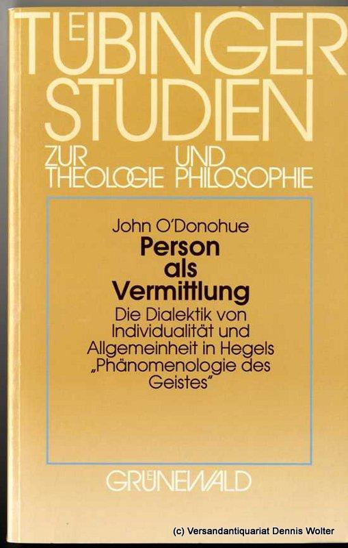 Person als Vermittlung: Die Dialektik von Individualität und Allgemeinheit in Hegels "Phänomenologie des Geistes". Eine philosophisch-theologische Interpretation