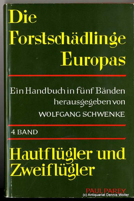 Die Forstschädlinge Europas: Ein Handbuch in fünf Bänden. Band 4. Hautflügler und Zweiflügler