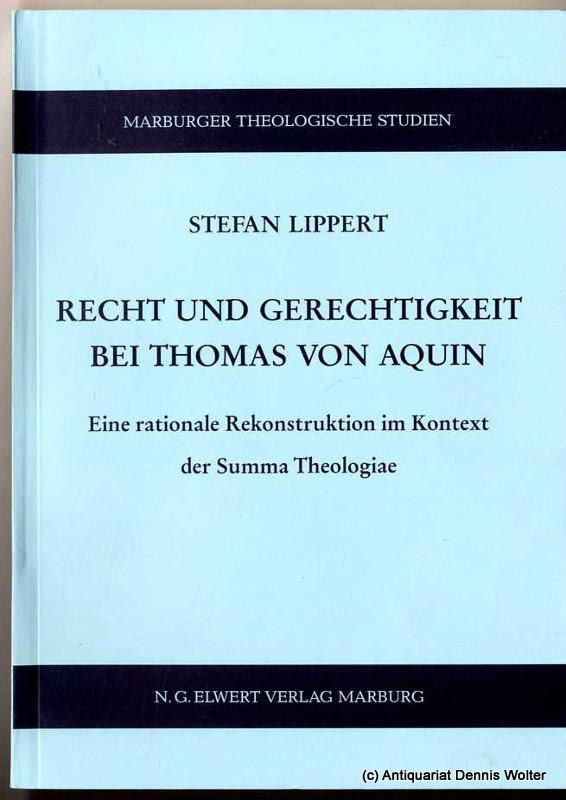 Recht und Gerechtigkeit bei Thomas von Aquin: Eine rationale Rekonstruktion im Kontext der Summa Theologiae