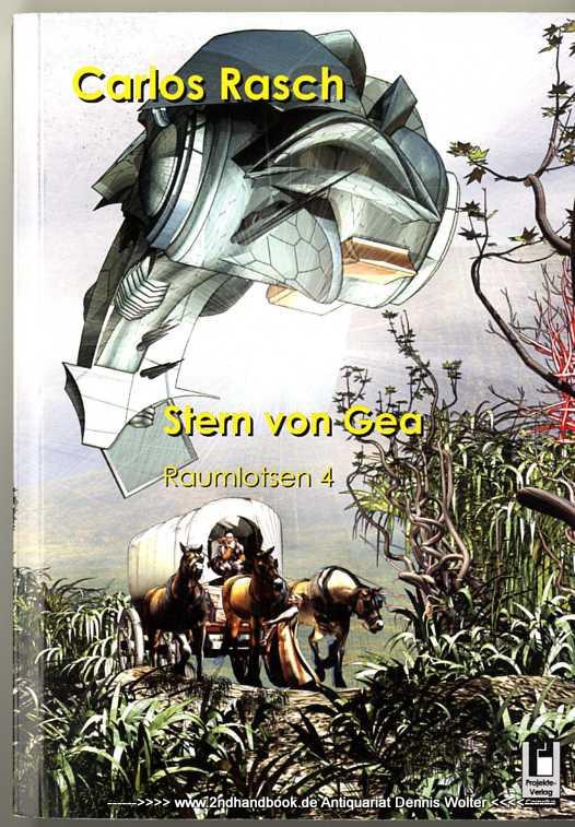 Raumlotsen Bd. 4., Stern von Gea - Rasch, Carlos