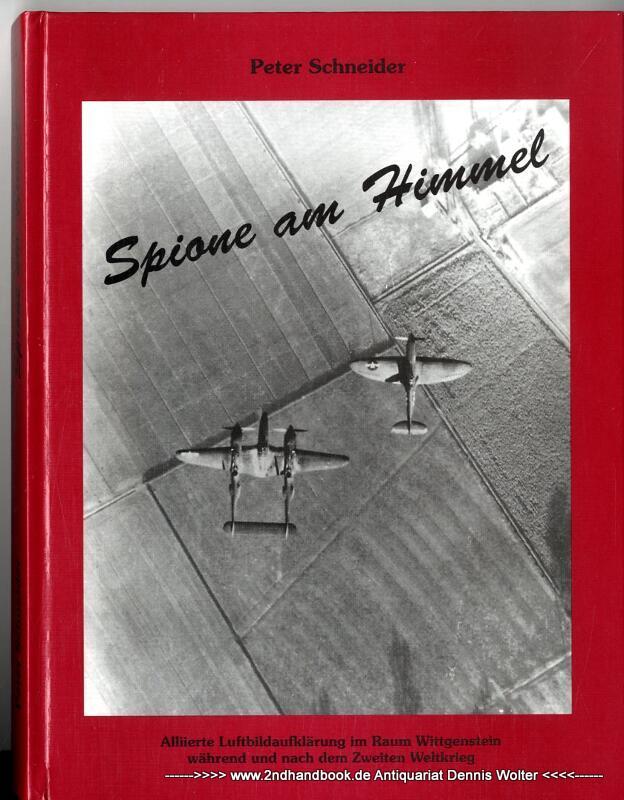 Spione am Himmel: Alliierte Luftaufnahmen im Raum Wittgenstein während und nach dem 2. Weltkrieg