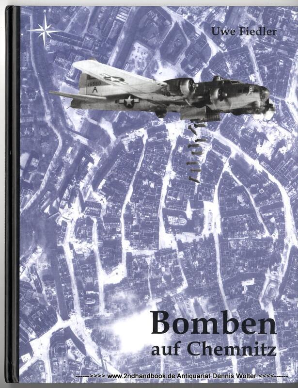 Bomben auf Chemnitz: Die Stadt im Spiegel von Luftbildern der Westallierten