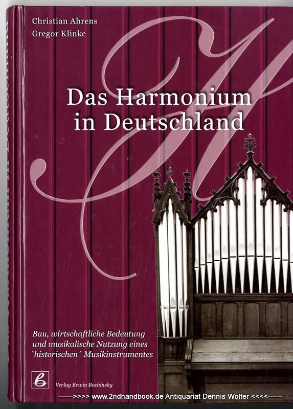 Das Harmonium in Deutschland : Bau, wirtschaftliche Bedeutung und musikalische Nutzung eines 