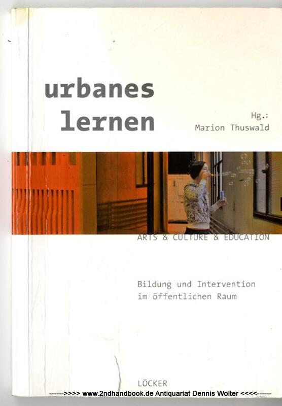 Urbanes lernen : Bildung und Intervention im öffentlichen Raum - Thuswald, Marion (Herausgeber)