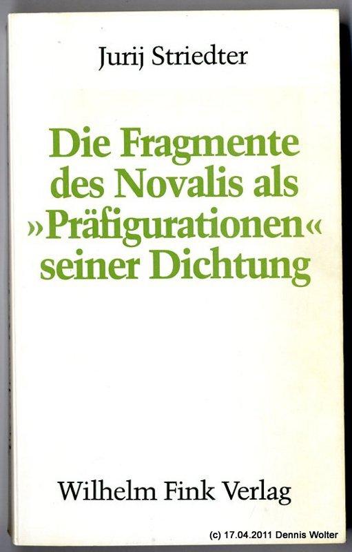 Die Fragmente des Novalis als 'Präfigurationen' seiner Dichtung