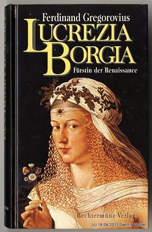 Lucrezia Borgia : Fürstin der Renaissance