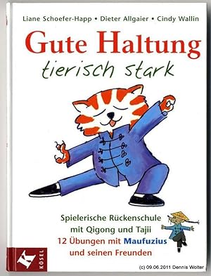 Gute Haltung tierisch stark : spielerische Rückenschule mit Qigong und Taiji ; 12 Übungen mit Mau...