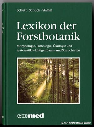 Lexikon der Forstbotanik : Morphologie, Pathologie, Ökologie und Systematik wichtiger Baum- und S...