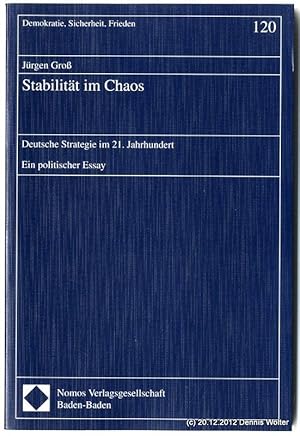 Stabilität im Chaos : deutsche Strategie im 21. Jahrhundert ; ein politischer Essay