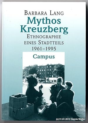 Mythos Kreuzberg : Ethnographie eines Stadtteils (1961 - 1995)