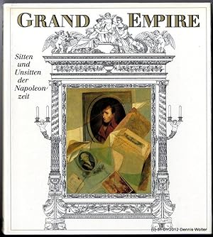 Grand Empire : Sitten u. Unsitten d. Napoleonzeit