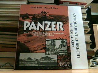 Panzer. Die Geschichte der deutschen Panzerwaffe im Zweiten Weltkrieg. - Barr, Niall