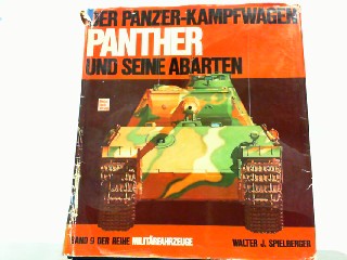 Der Panzer-Kampfwagen Panther und seine Abarten. Band 9 der Reihe Militärfahrzeuge.