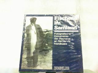 Fischerei im Samland. Fotografische Dokumente der Fischerei an Samlands Nordküste 1926 - 1928