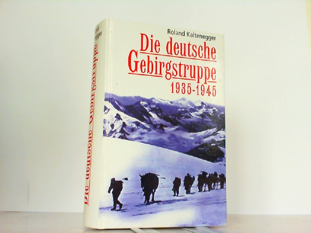 Die Deutsche Gebirgstruppe 1935-1945