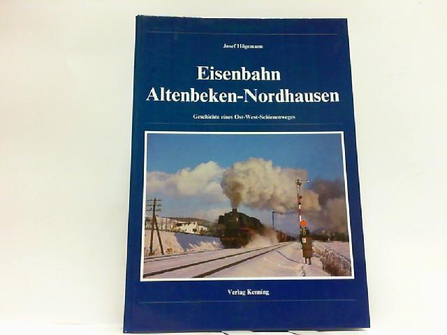 Eisenbahn Altenbeken - Nordhausen. Geschichte eines Ost-West-Schienenweges