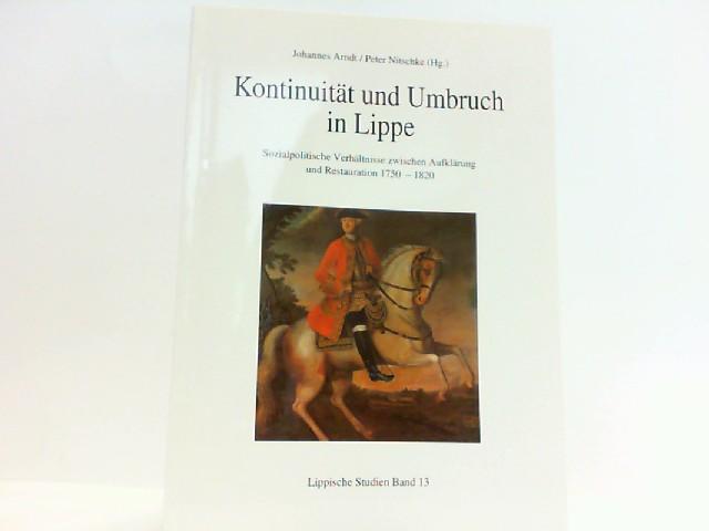 Kontinuität und Umbruch in Lippe - Sozialpolitische Verhältnisse zwischen Aufklärung und Restauration 1750-1820 (Lippische Studien)