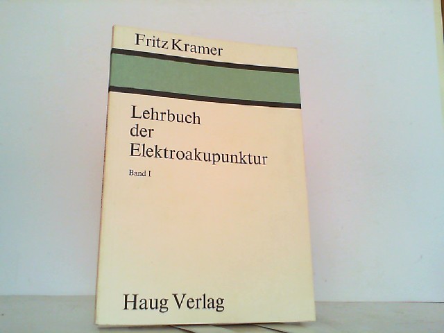 Lehrbuch der Elektroakupunktur: Band I