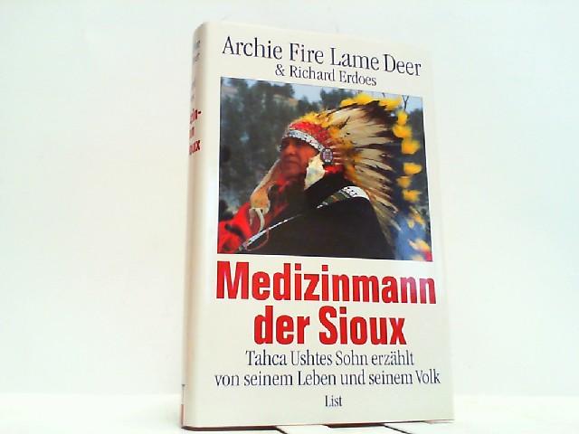 Medizinmann der Sioux. Tahca Ushtes Sohn erzählt von seinem Leben und seinem Volk