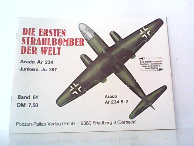 Band 61. Die ersten Strahlbomber der Welt. Arado Ar 234. Junkers Ju 287. Waffen-Arsenal.