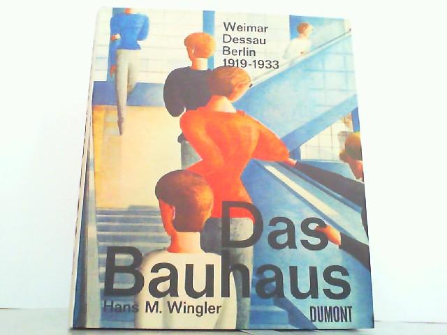 Das Bauhaus Weimar Dessau Berlin 1919 1933 Von Wingler - 