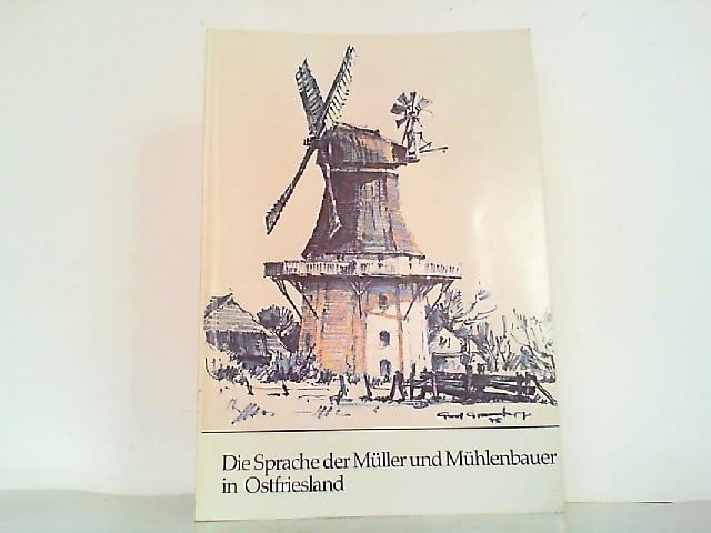 Die Fachsprache der Windmüller und Windmühlenbauer in Ostfriesland. Ein Bestandteil ostfriesischer Regionalkultur