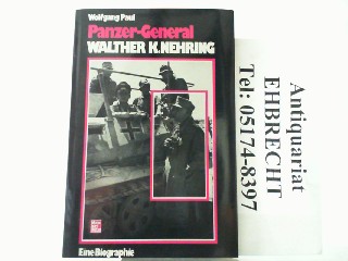 Panzer-General Walther K. Nehring: Eine Biographie