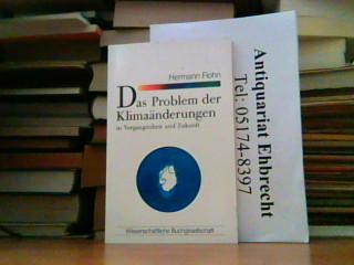 Das Problem der Klimaänderungen in Vergangenheit und Zukunft. - Flohn, Hermann