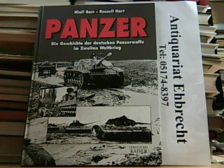 PANZER. Die Geschichte der deutschen Panzerwaffe im Zweiten Weltkrieg. - Barr und Hart