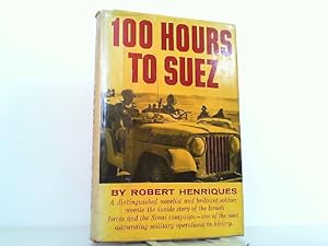 100 Hours to Suez - An Account of Israel's Campaign in the Sinai Peninsula.