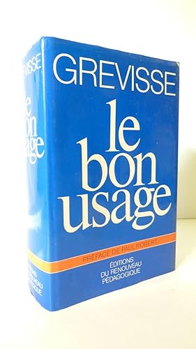 Le Bon usage. Grammaire française avec des remarques sur la langue française d'aujourd'hui. Onziè...