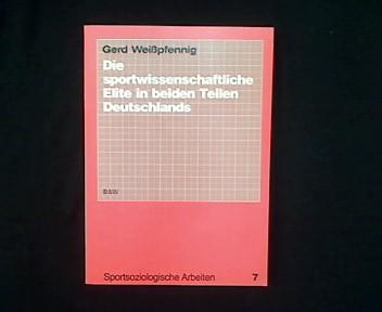 Die sportwissenschaftliche Elite in beiden Teilen Deutschlands. - Weißpfennig, Gerd