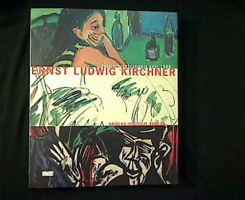 Ernst Ludwig Kirchner. Neuerwerbungen seit 1988 Brücke-Museum Berlin.