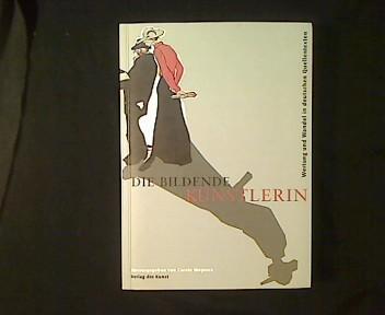 Die bildende Künstlerin. Wertung und Wandel in deutschen Quellentexten 1855 - 1945. - Muysers, Carola (Hg.)
